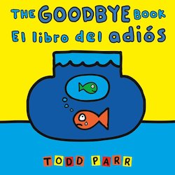 The Goodbye Book = El Libro Del Adios