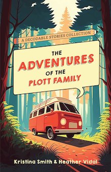 The Adventures of the Plott Family: A Decodable Stories Collection