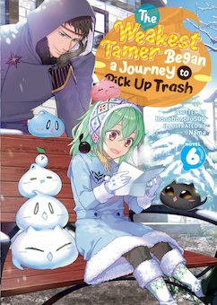 The Weakest Tamer Began a Journey to Pick up Trash  Vol. 6