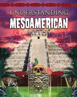 Understanding Mesoamerican Myths