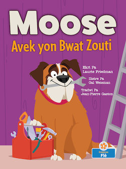 Moose Ak Yon Bwat Zouti (Moose With a Tool Box)