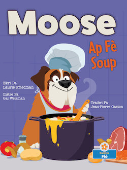 Moose Fè Soup (Moose Makes Soup)