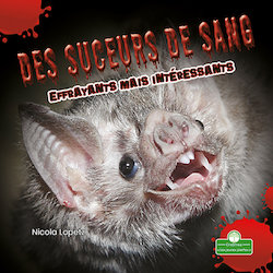 Des suceurs de sang effrayants mais interessants (Creepy But Cool Bloodsuckers)