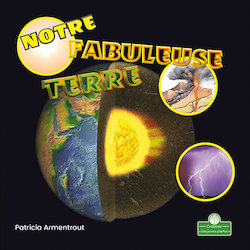 Notre fabuleuse Terre (Our Amazing Earth)