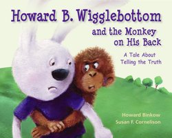 Howard B. Wigglebottom and the Monkey on His Back: A Tale About Telling the Truth