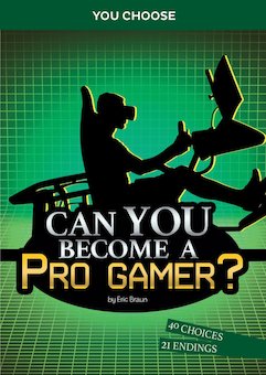 Can You Become a Pro Gamer?: An Interactive Adventure