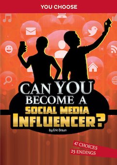 Can You Become a Social Media Influencer?: An Interactive Adventure