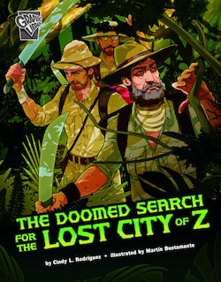 The Doomed Search for the Lost City Of  Z