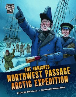 The Vanished Northwest Passage Arctic Expedition