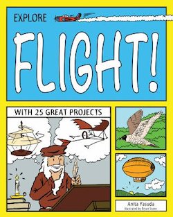 Explore Flight!: With 25 Great Projects