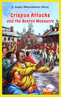 Crispus Attucks and the Boston Massacre