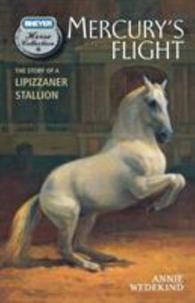 Mercury's Flight: The Story of a Lipizzaner Stallion