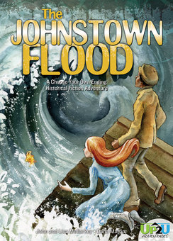 The Johnstown Flood: An Up2U Historical Fiction Adventure