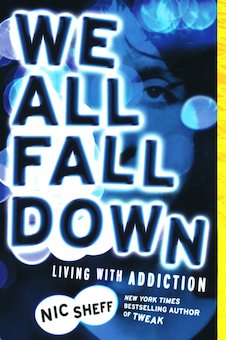 We All Fall Down: Living with Addiction