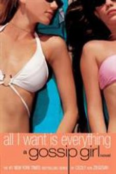 All I Want Is Everything: A Gossip Girl Novel