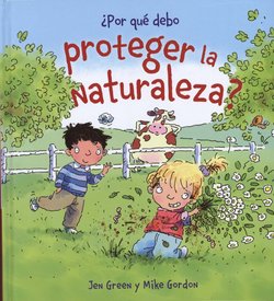 Por que Debo Proteger la Naturaleza? (Why Should I Protect Nature?)