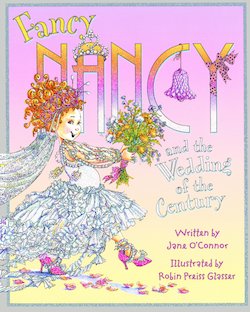 Fancy Nancy and the Wedding of the Century - Perma-Bound Books