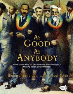 As Good as Anybody: Martin Luther King Jr. and Abraham Joshua Heschel's Amazing March Toward Freedom