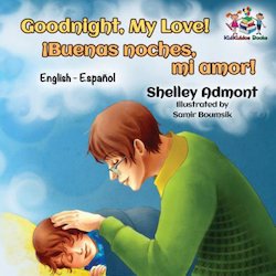 Goodnight, My Love!: Spanish Bilingual Book for Kids