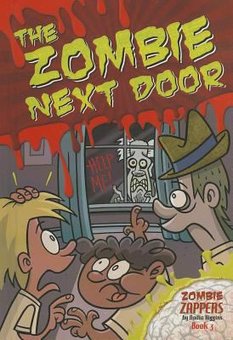 The Zombie Next Door: Zombie Zappers Book 3