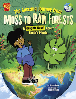 The Amazing Journey from Moss to Rain Forests: A Graphic Novel About Earth's Plants