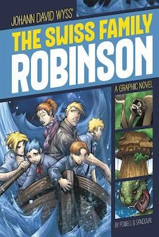 Johann David Wyss's the Swiss Family Robinson: A Graphic Novel