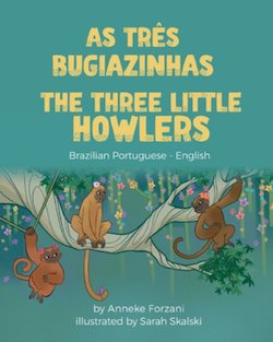 As Tres Bugiazinhas = The Three Little Howlers (Brazilian-English)