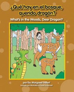 Que Hay en el Bosque, Querido Dragon? = What's in the Woods, Dear Dragon?: What's in the Woods, Dear Dragon?