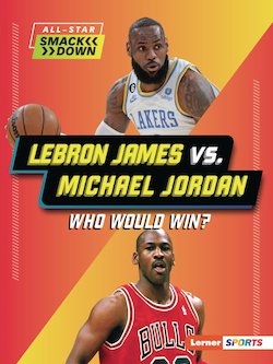 LeBron James vs. Michael Jordan: Who Would Win?