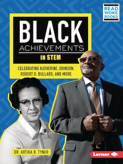 Black Achievements in STEM: Celebrating Katherine Johnson, Robert D. Bullard, and More