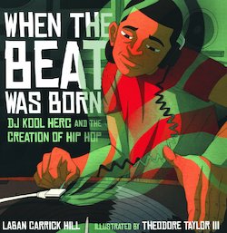 When the Beat Was Born: DJ Kool Herc and the Creation of Hip Hop