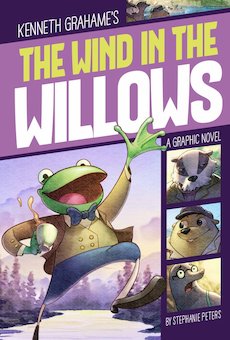 Kenneth Grahame's the Wind in the Willows: A Graphic Novel