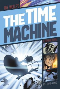 H.G. Well's the Time Machine: A Graphic Novel