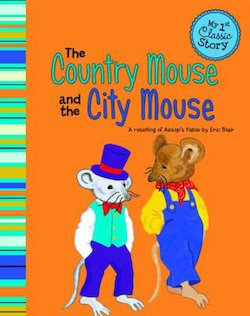 The Country Mouse and the City Mouse: A Retelling of Aesop's Fable