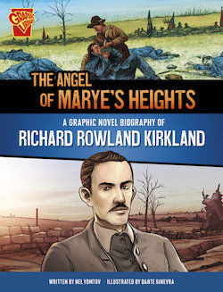 The Angel of Marye's Heights: A Graphic Novel Biography of Richard Rowland Kirkland