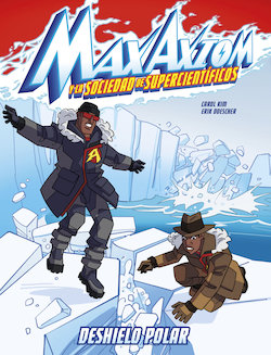 Deshielo polar: Una aventura de Max Axiom, supercientífico (Polar Ice Meltdown: A Max Axiom Super Scientist Adventure)