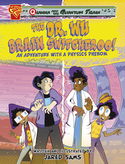 The Dr. Wu Brain Switcheroo!: An Adventure with a Physics Phenom