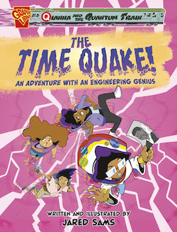 The Time Quake!: An Adventure with an Engineering Genius