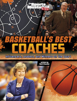 Basketball's Best Coaches: Influencers, Leaders, and Winners on the Court