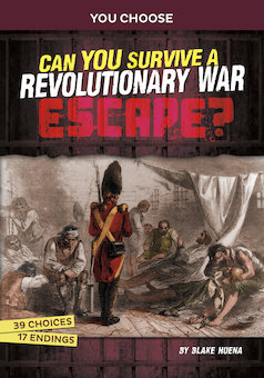 Can You Survive a Revolutionary War Escape?: An Interactive History Adventure