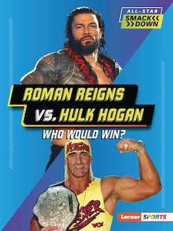 Roman Reigns vs. Hulk Hogan: Who Would Win?