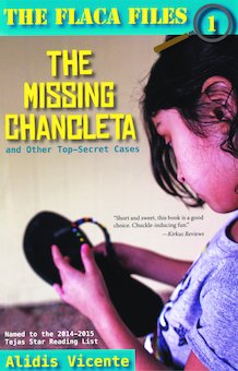 The Missing Chancleta and Other Top-Secret Cases = La Chancleta Perdida Y Otros Casos Secretos