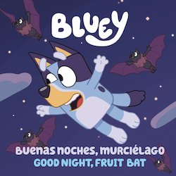 Buenas Noches Murcielago = Good Night, Fruit Bat