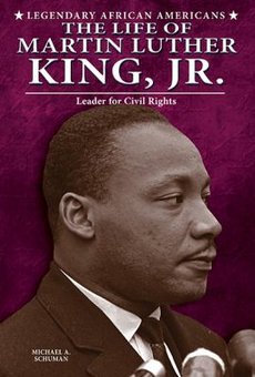 The Life of Martin Luther King, Jr.: Leader for Civil Rights