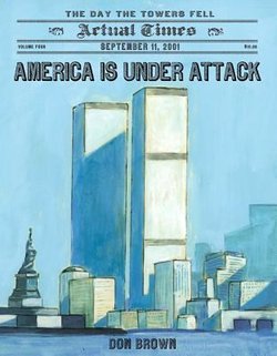 America Is Under Attack: September 11, 2001: The Day the Towers Fell