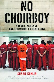 No Choirboy: Murder, Violence, and Teenagers on Death Row