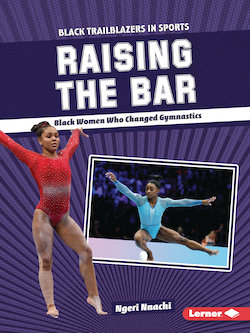 Raising the Bar: Black Women Who Changed Gymnastics