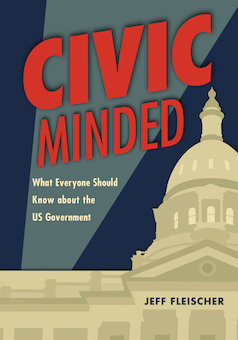 Civic Minded: What Everyone Should Know About the US Government