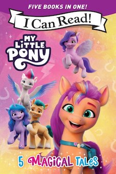 My Little Pony: 5 Magical Tales : A 5-In-1 Level One I Can Read Collection  Ponies Unite, a New Adventure, Meet The