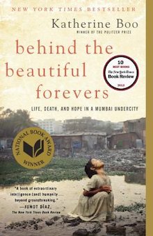 Behind the Beautiful Forevers: Life, Death, and Hope in a Mumbai Undercity